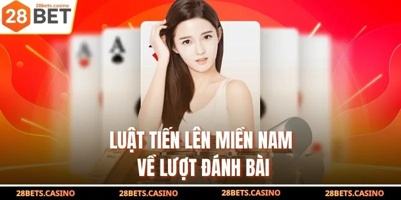 Luật Tiến Lên Miền Nam - Quy Tắc Chơi Chuẩn, Thắng Lớn 3 Luật tiến lên miền Nam về lượt đánh bài