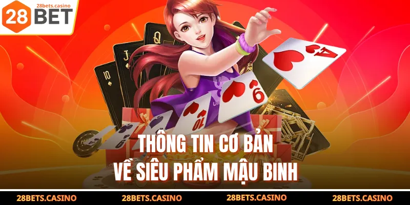 Thông tin cơ bản về siêu phẩm Mậu Binh