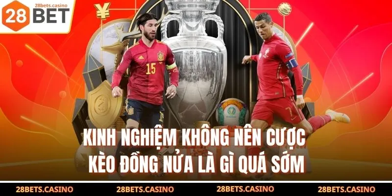 Kèo Đồng Nửa Là Gì? Cách Đọc Và Bí Kíp Thực Chiến Hiệu Quả 4 Kinh nghiệm không nên cược kèo đồng nửa là gì quá sớm